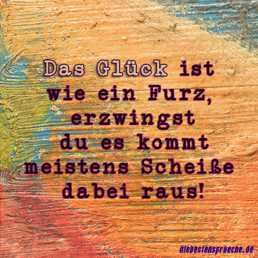 Das Glück ist wie DieBestenSprueche.de
