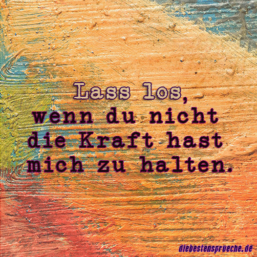 Lass Los, ... - DieBestenSprueche.de